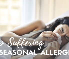 Stop Suffering From Seasonal Allergies